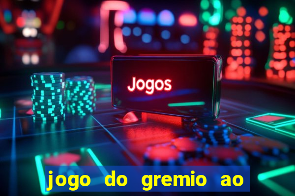 jogo do gremio ao vivo hd